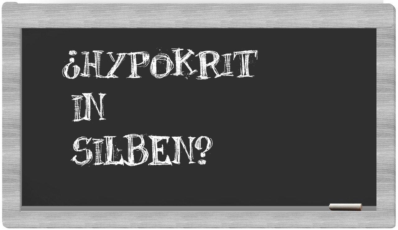 Hypokrit in syllables