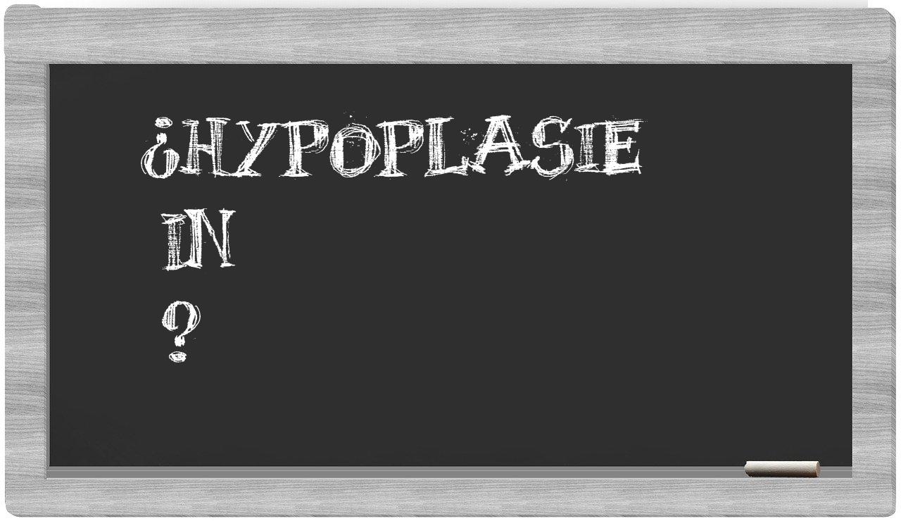 ¿Hypoplasie en sílabas?