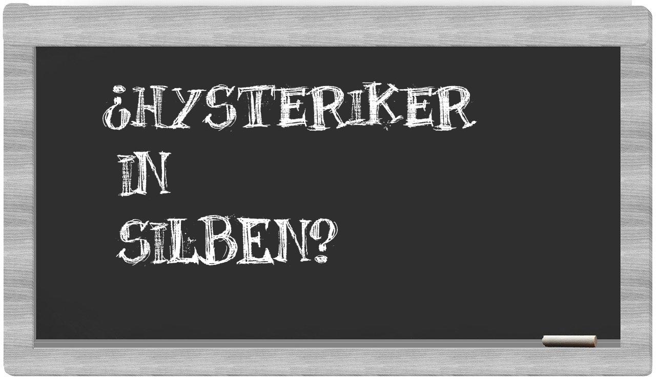 Hysteriker in syllables