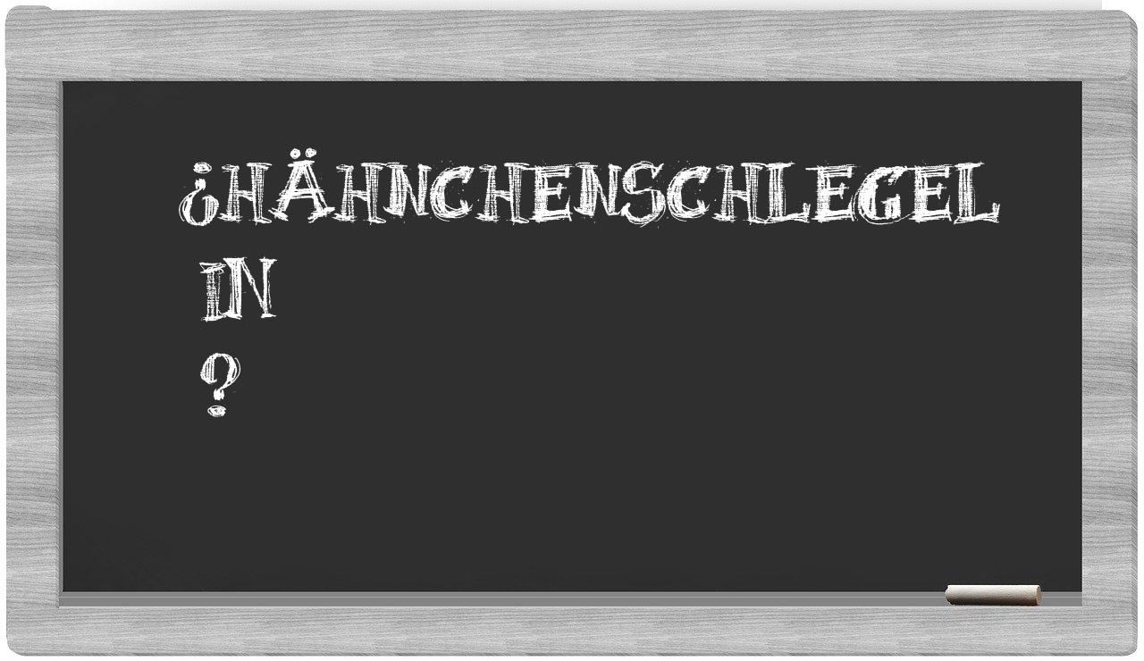 ¿Hähnchenschlegel en sílabas?