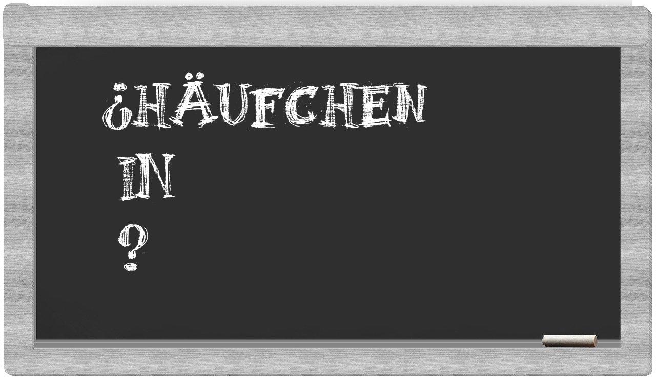 ¿Häufchen en sílabas?