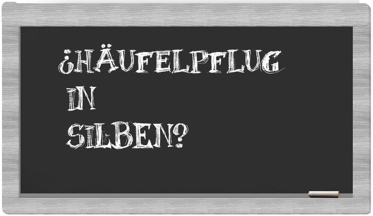 Häufelpflug in syllables