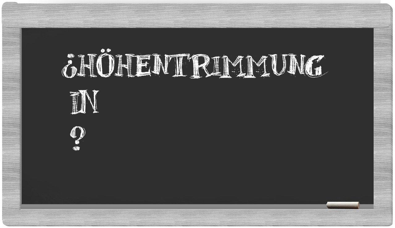 ¿Höhentrimmung en sílabas?