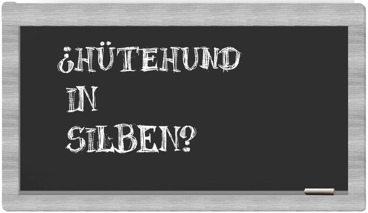 Hütehund in syllables