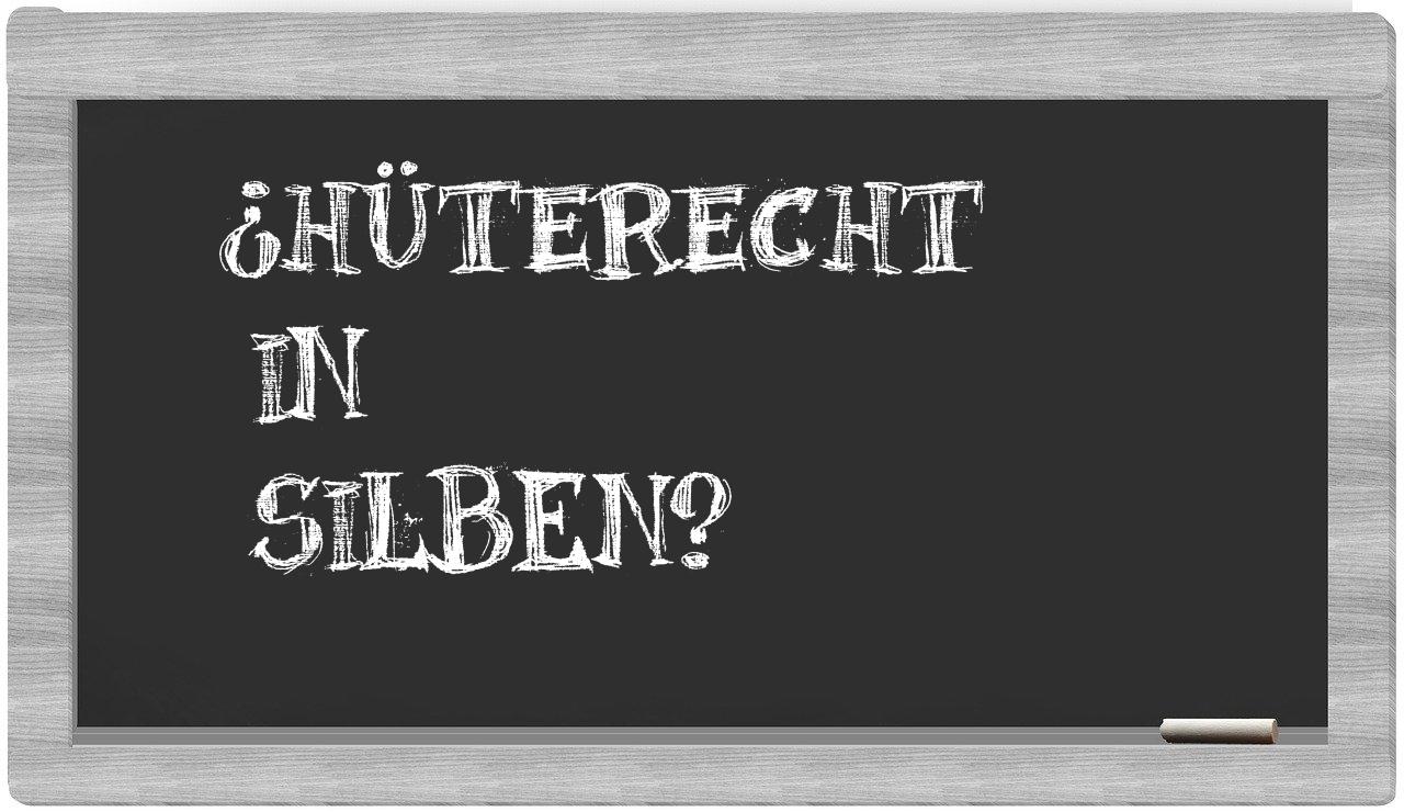 Hüterecht in syllables