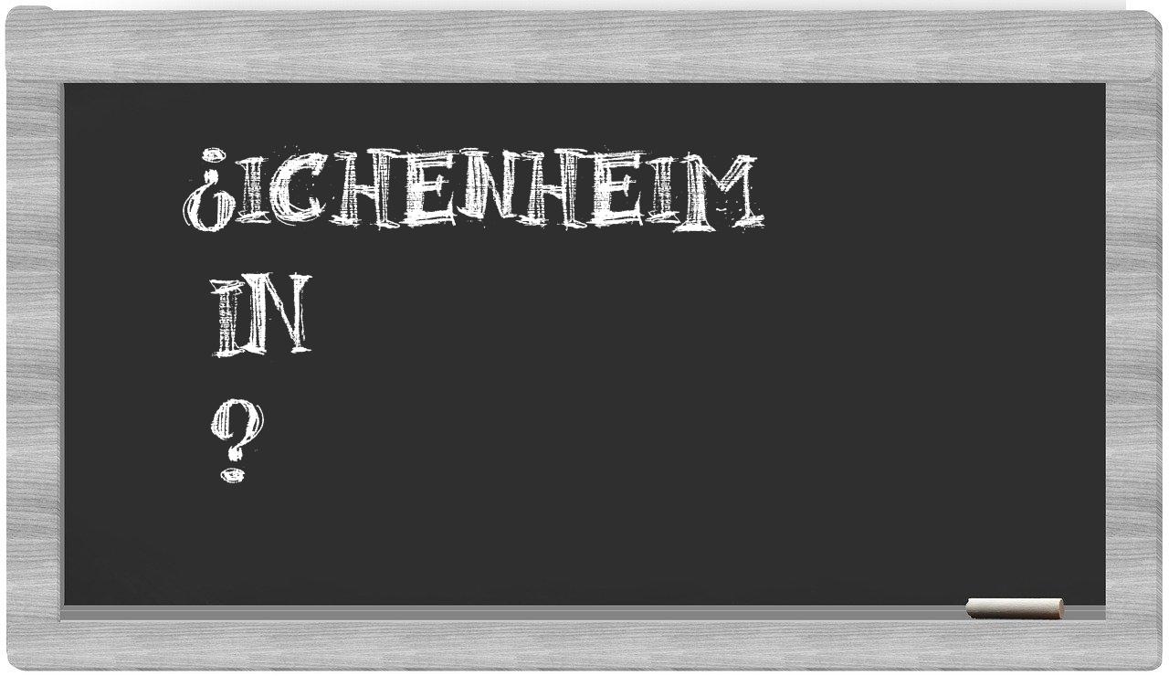 ¿Ichenheim en sílabas?
