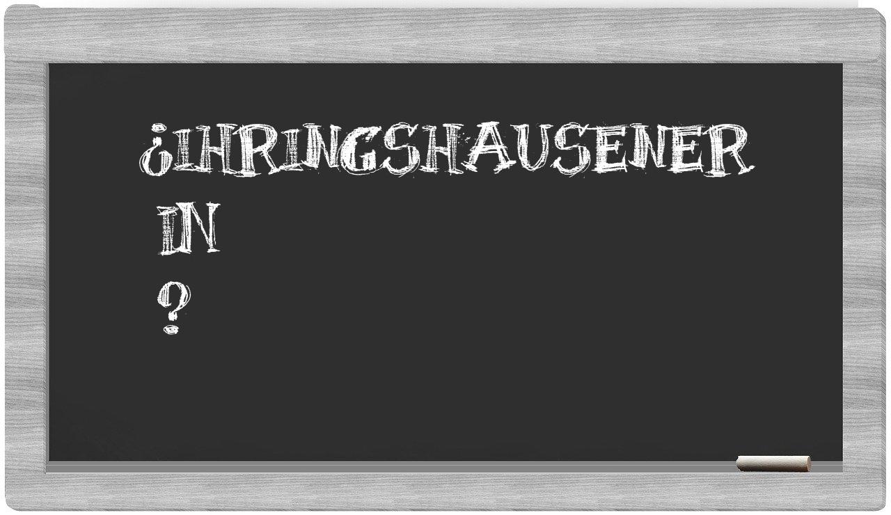 ¿Ihringshausener en sílabas?