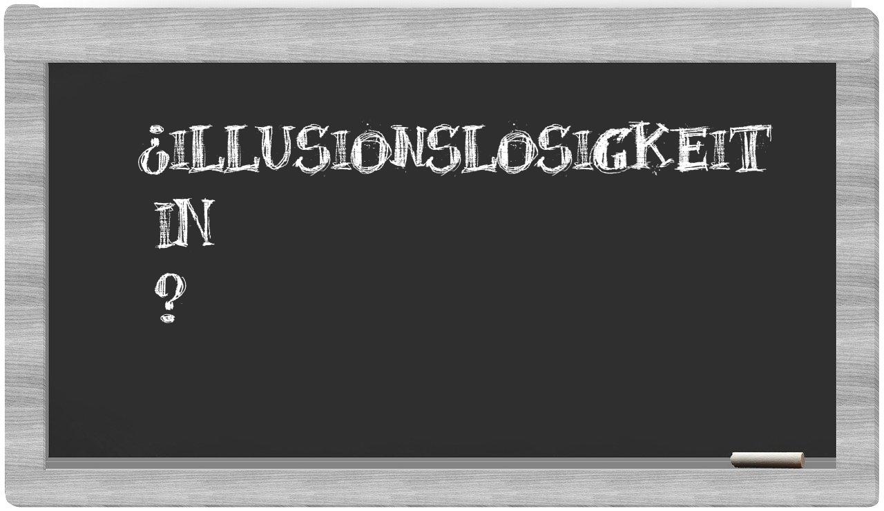 ¿Illusionslosigkeit en sílabas?