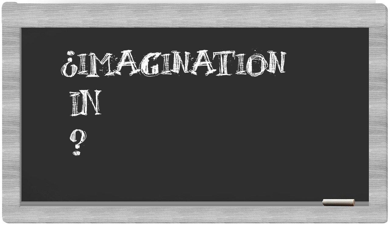 ¿Imagination en sílabas?