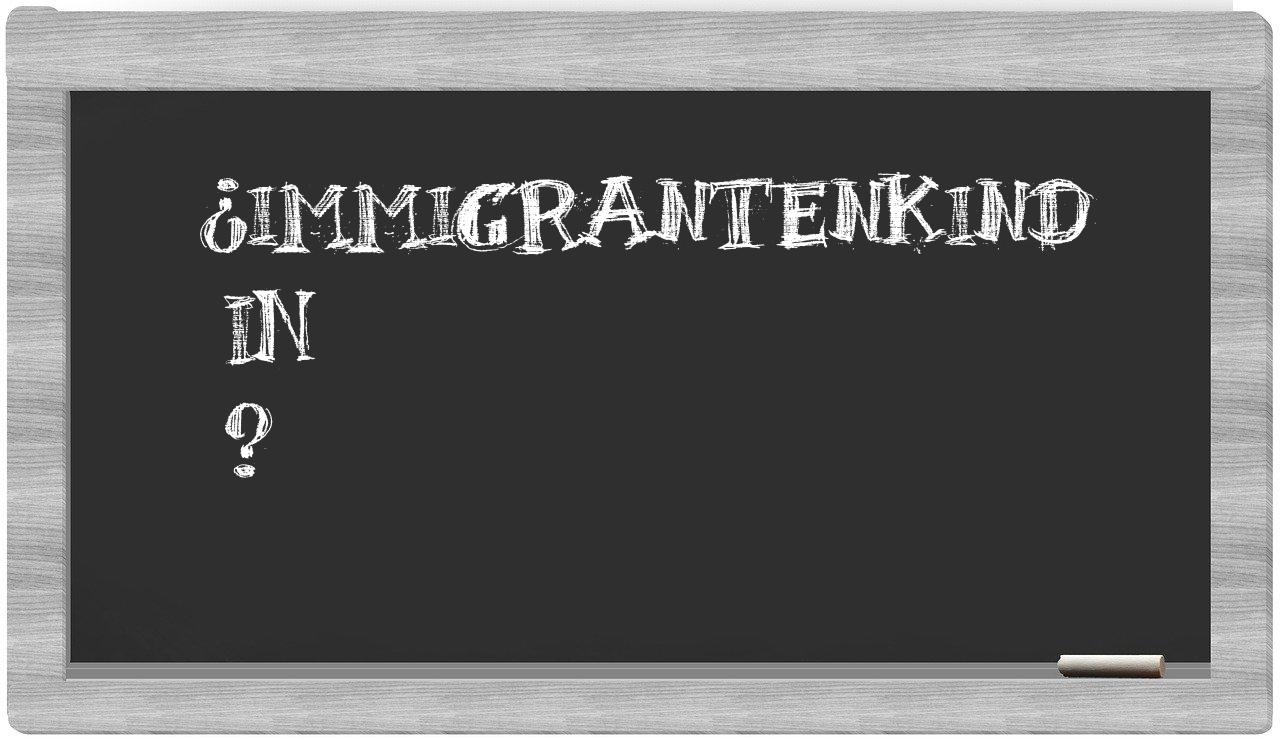¿Immigrantenkind en sílabas?