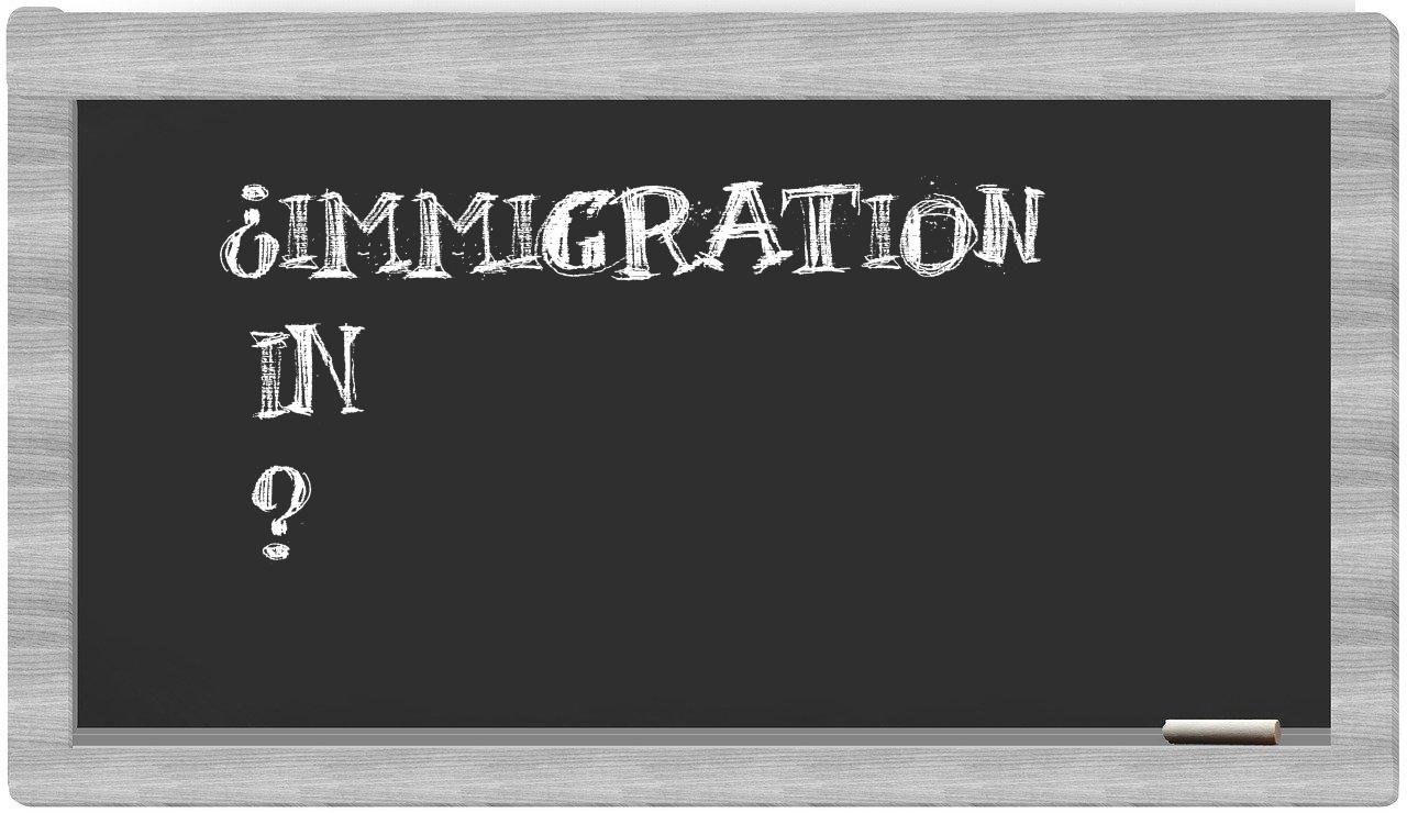 ¿Immigration en sílabas?