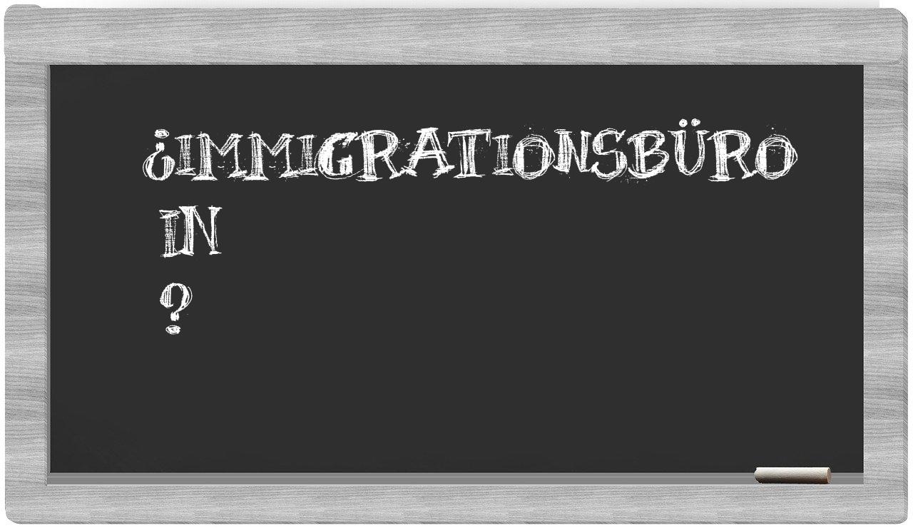 ¿Immigrationsbüro en sílabas?