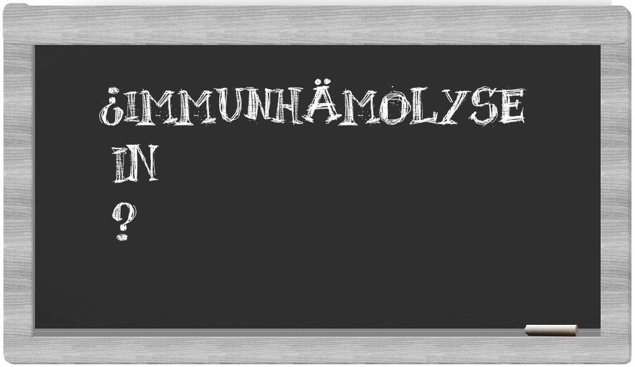 ¿Immunhämolyse en sílabas?