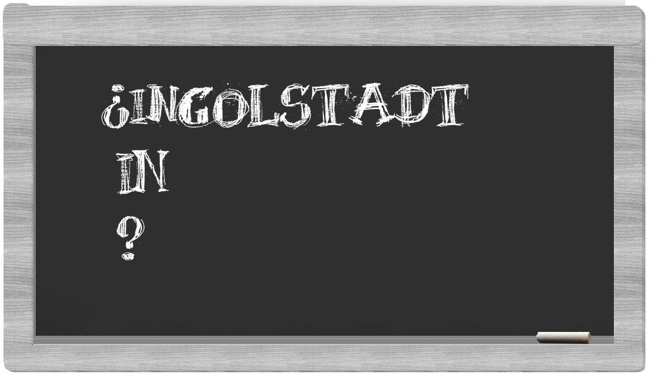¿Ingolstadt en sílabas?