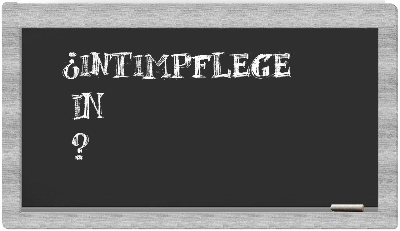 ¿Intimpflege en sílabas?