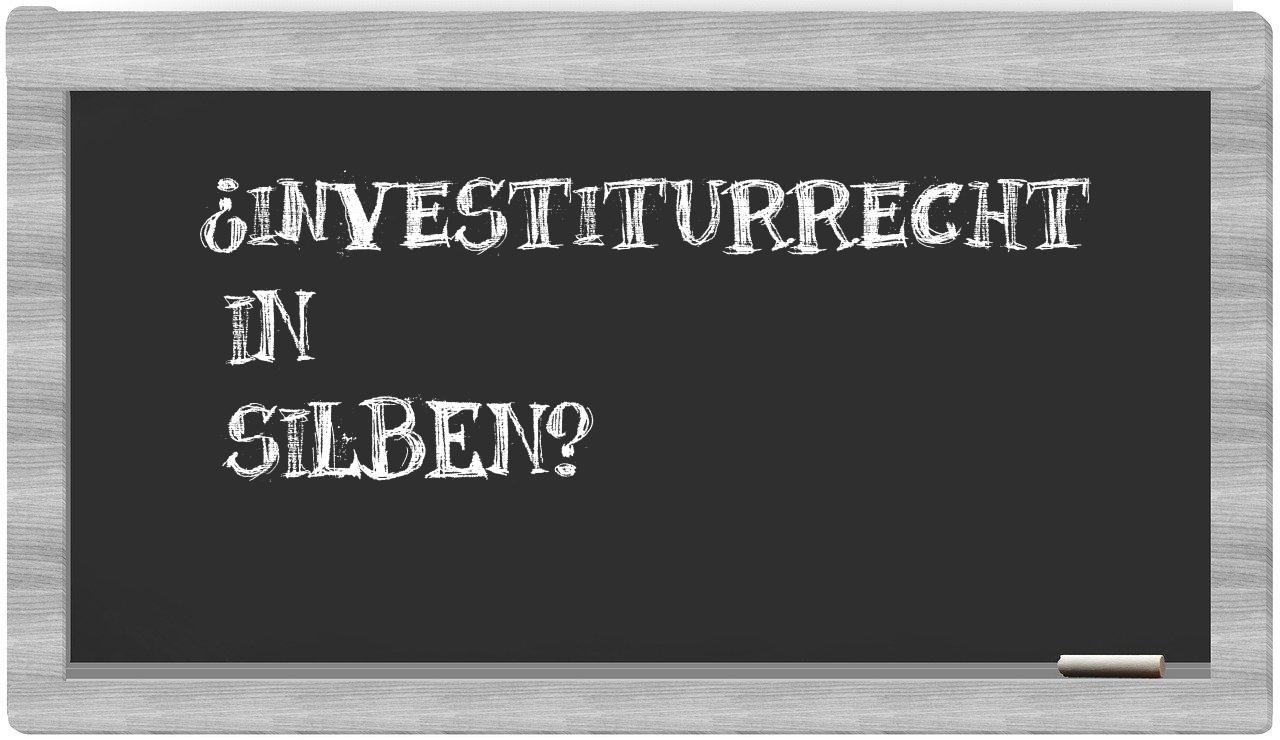 Investiturrecht in syllables