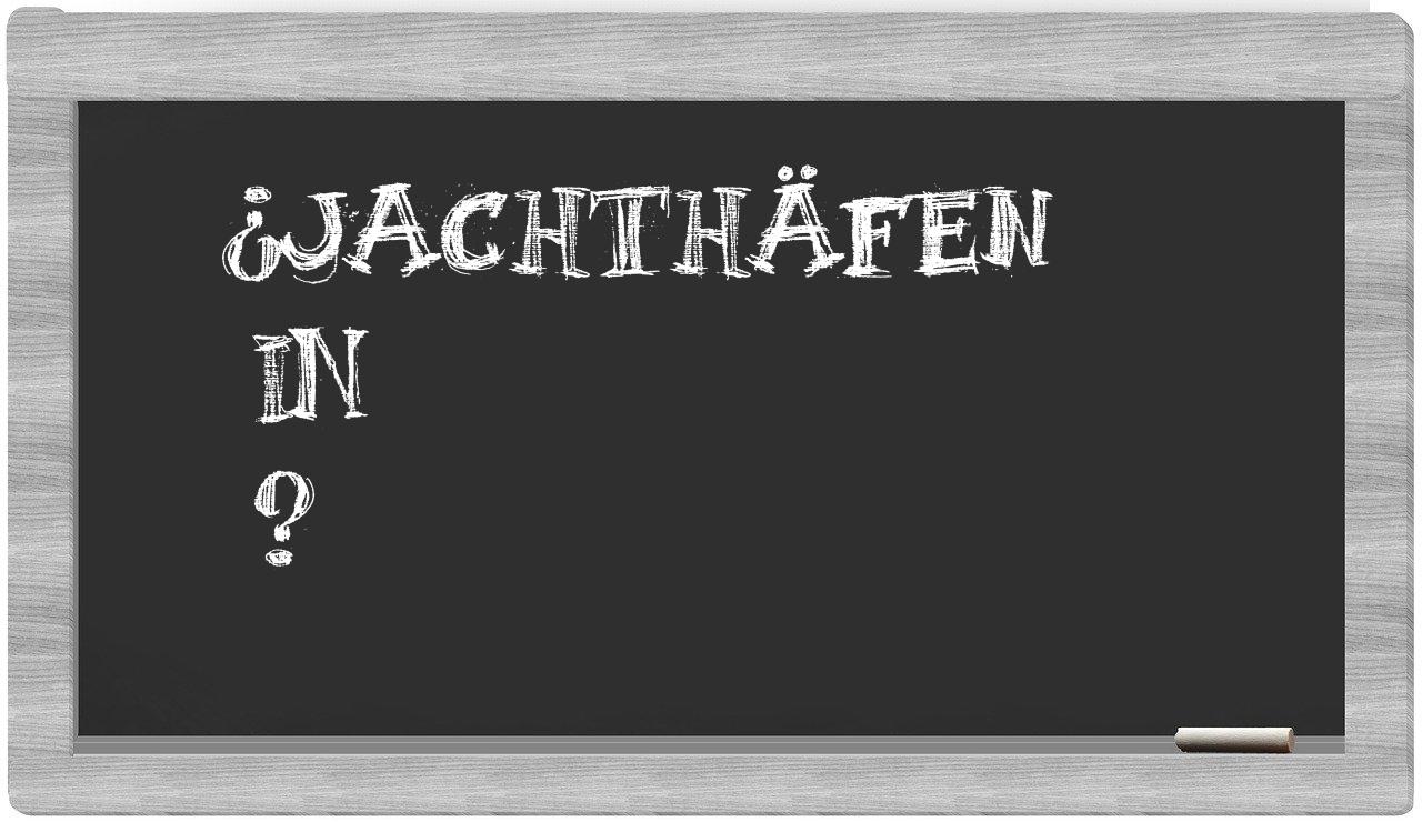¿Jachthäfen en sílabas?