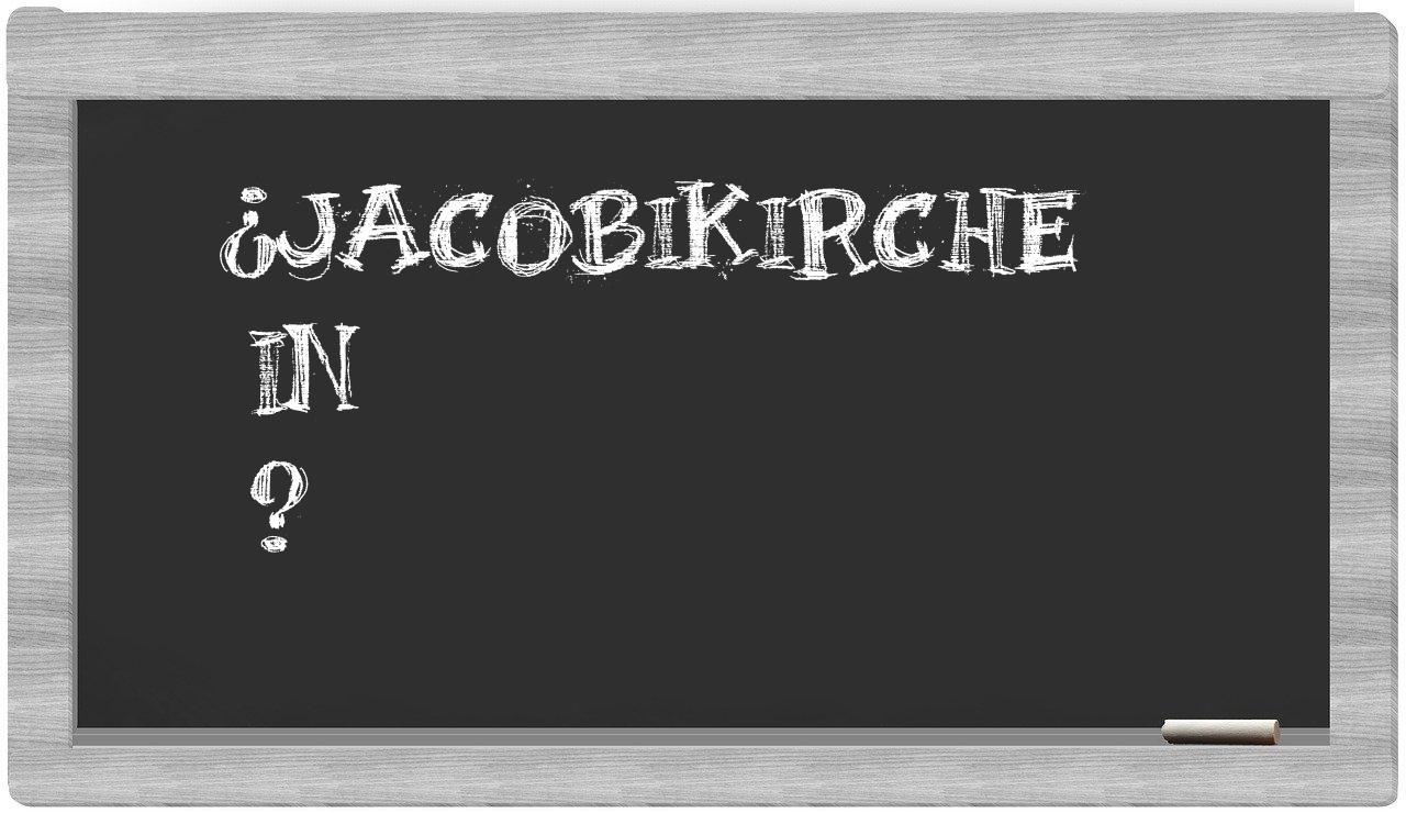 ¿Jacobikirche en sílabas?