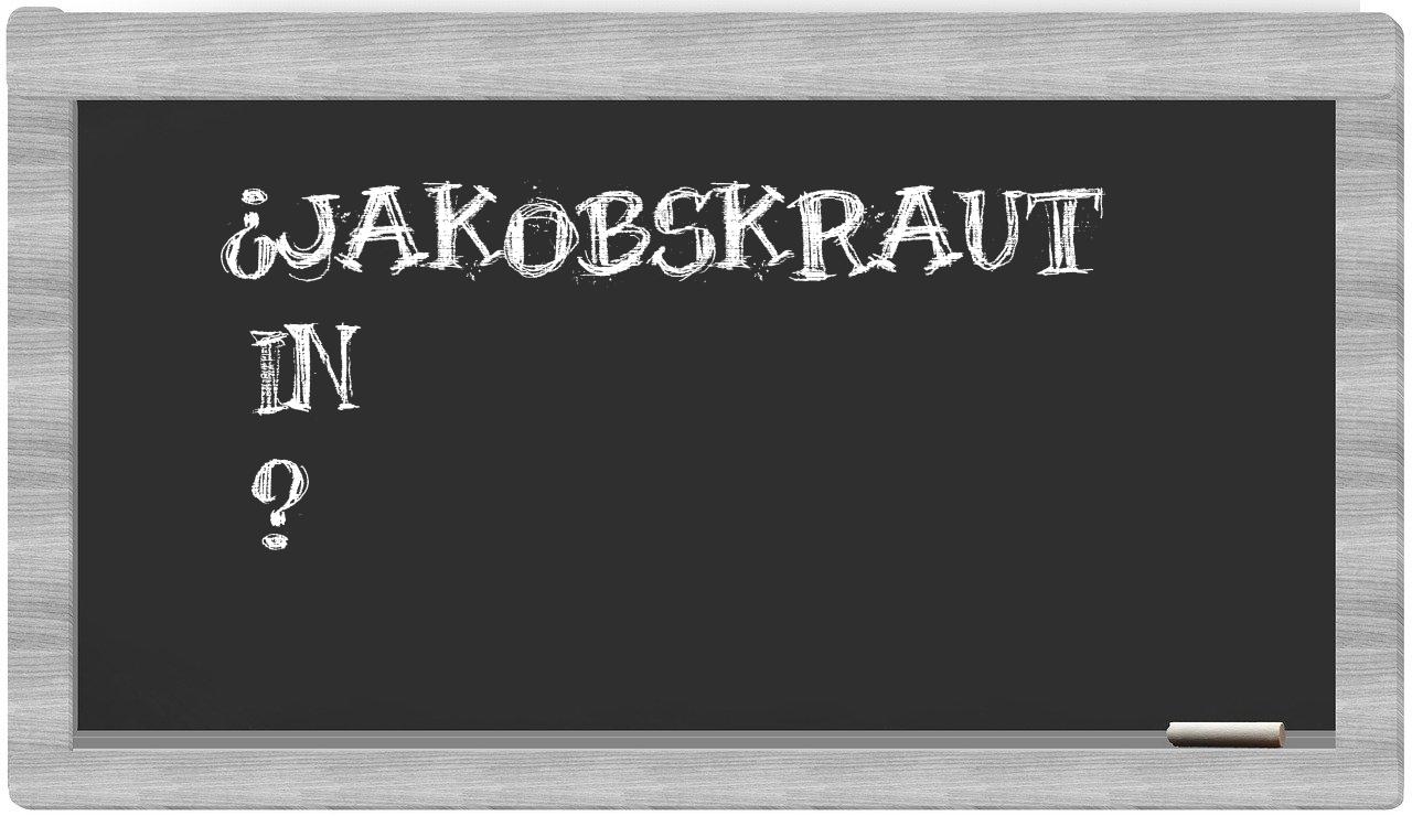 ¿Jakobskraut en sílabas?