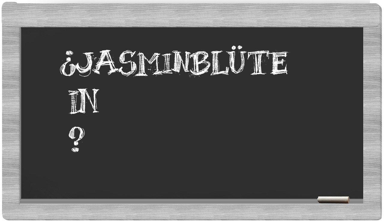 ¿Jasminblüte en sílabas?