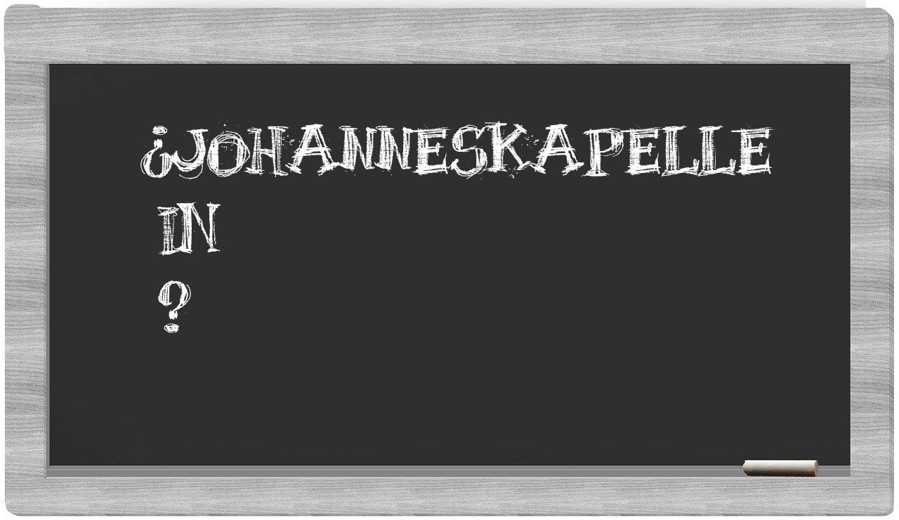 ¿Johanneskapelle en sílabas?