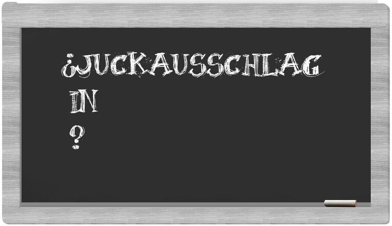 ¿Juckausschlag en sílabas?