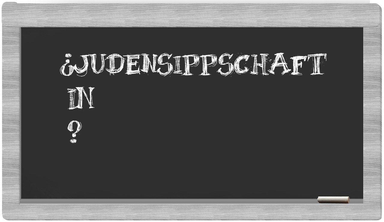 ¿Judensippschaft en sílabas?
