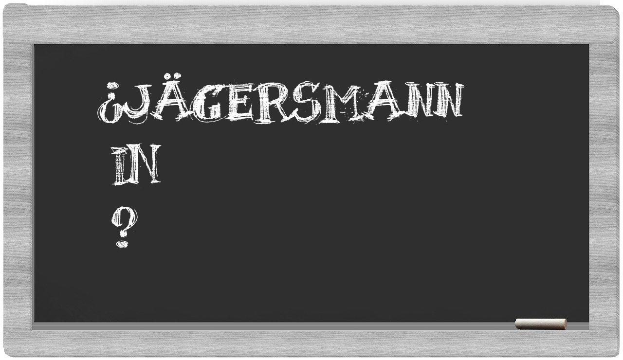 ¿Jägersmann en sílabas?