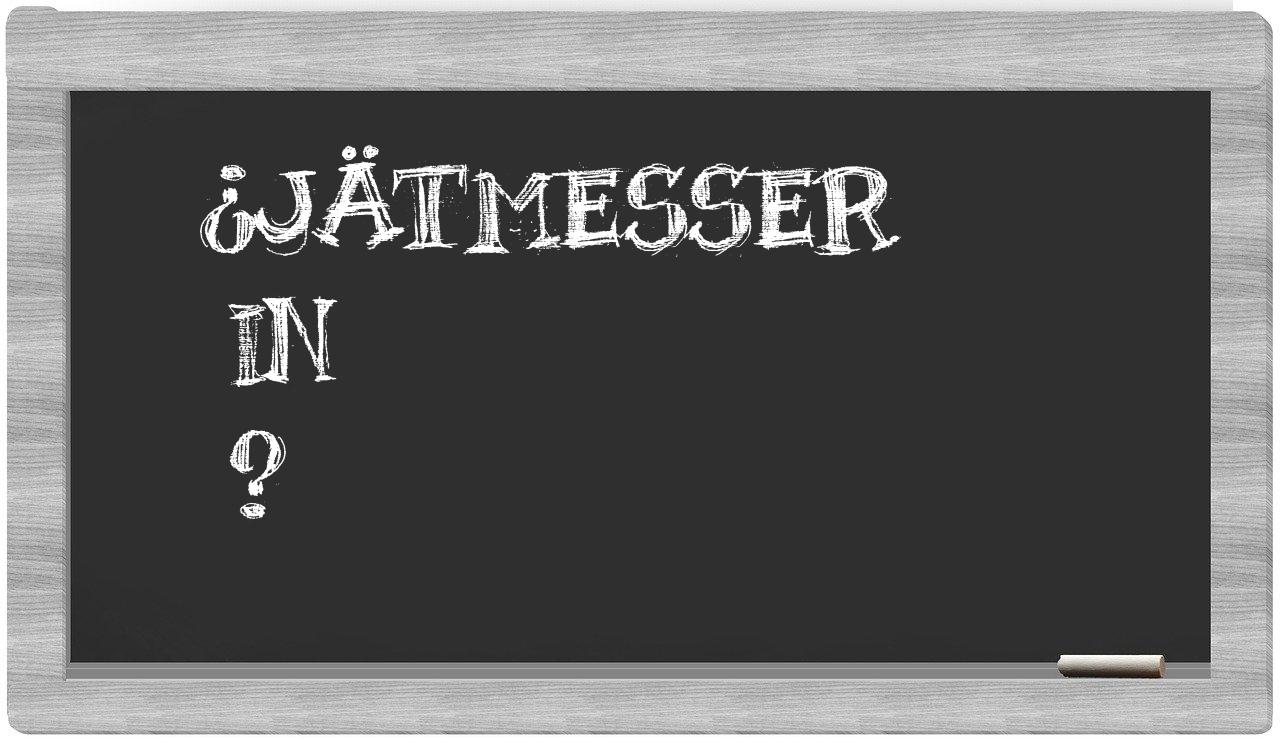 ¿Jätmesser en sílabas?