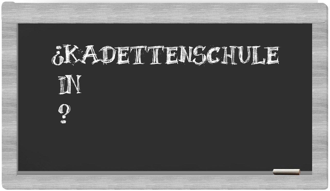 ¿Kadettenschule en sílabas?
