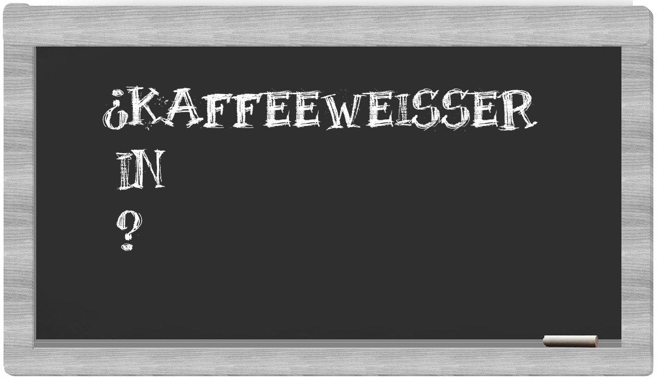 ¿Kaffeeweißer en sílabas?