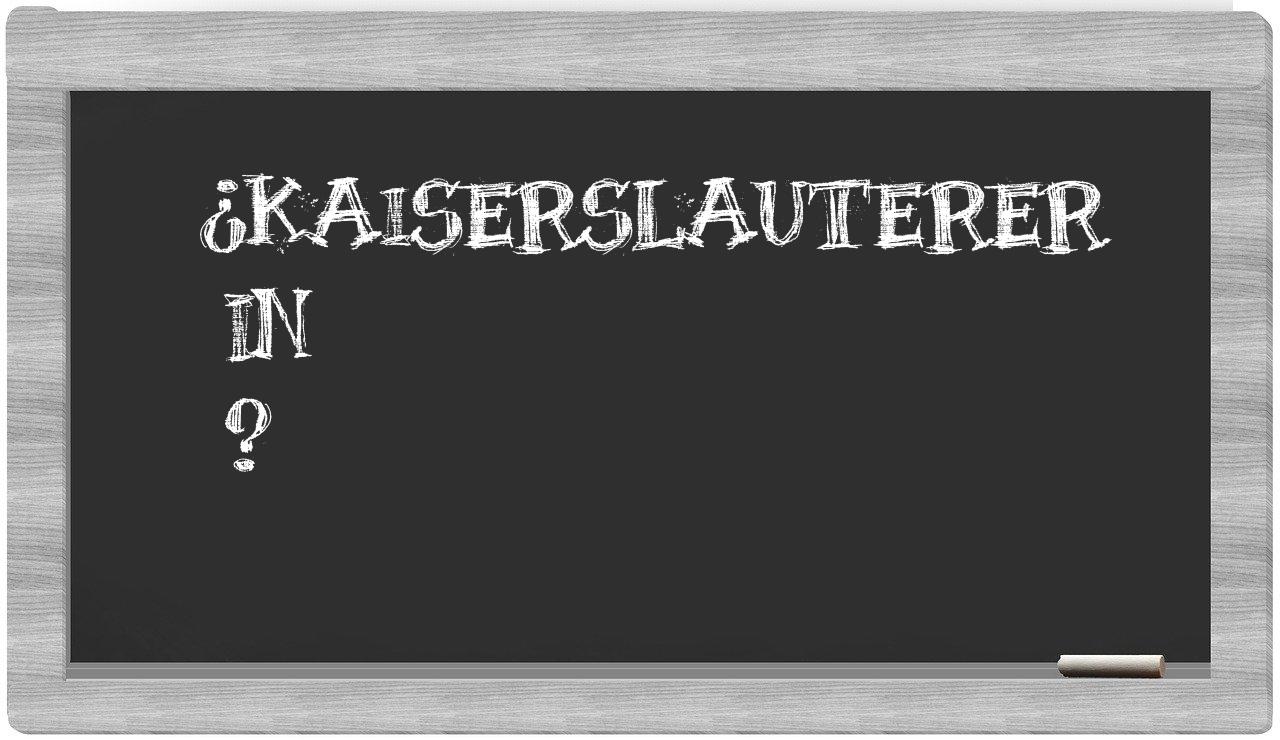 ¿Kaiserslauterer en sílabas?