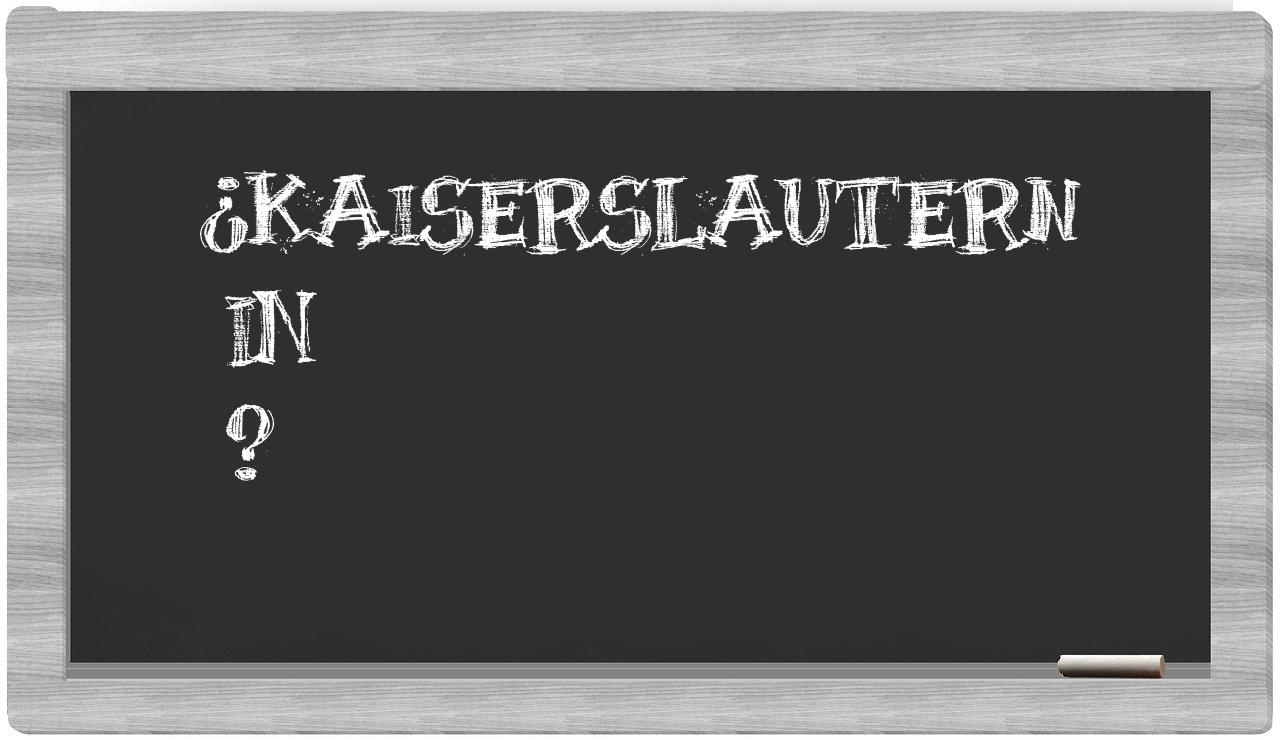 ¿Kaiserslautern en sílabas?