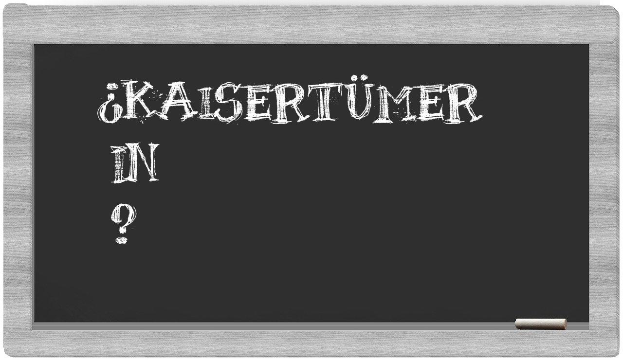 ¿Kaisertümer en sílabas?