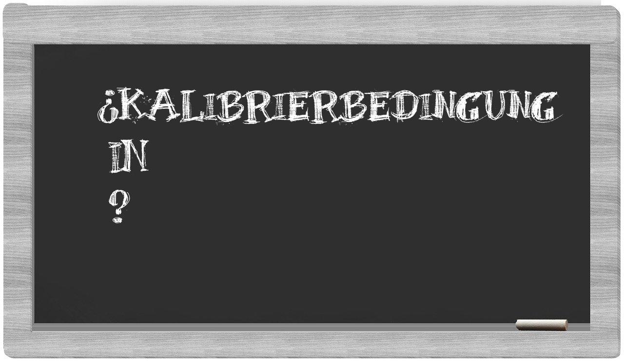 ¿Kalibrierbedingung en sílabas?
