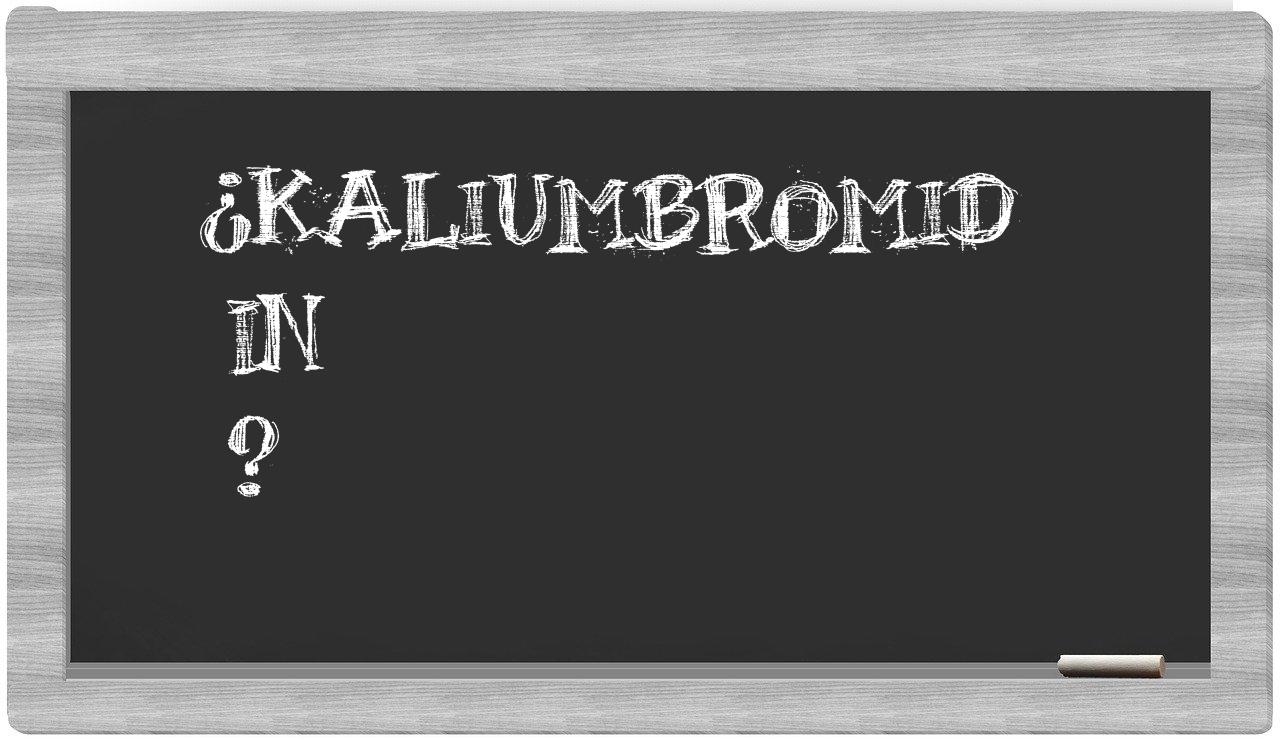 ¿Kaliumbromid en sílabas?