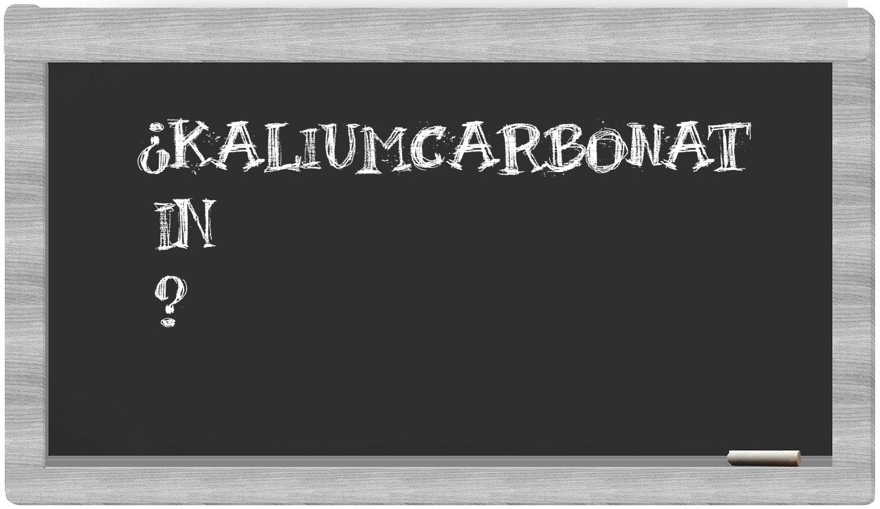 ¿Kaliumcarbonat en sílabas?