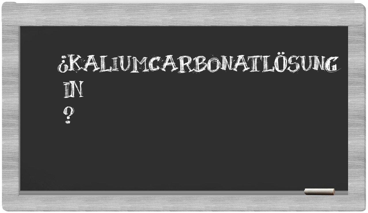 ¿Kaliumcarbonatlösung en sílabas?
