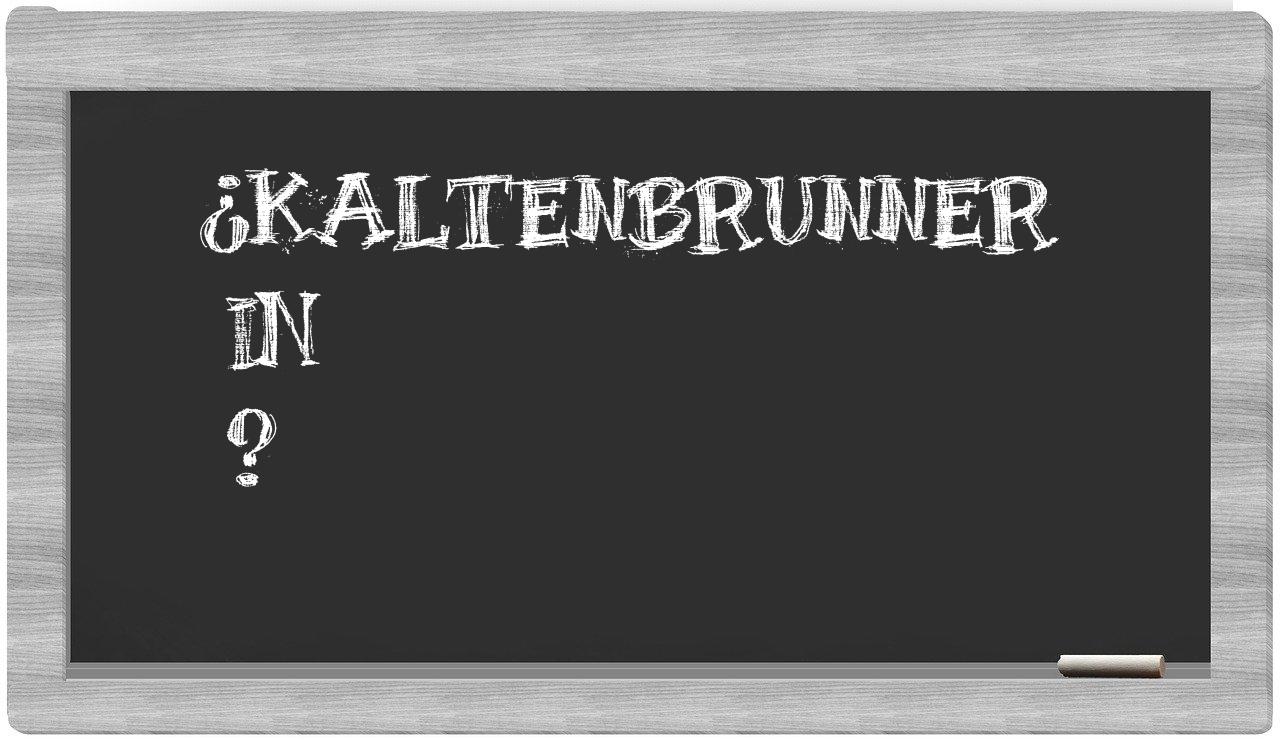 ¿Kaltenbrunner en sílabas?