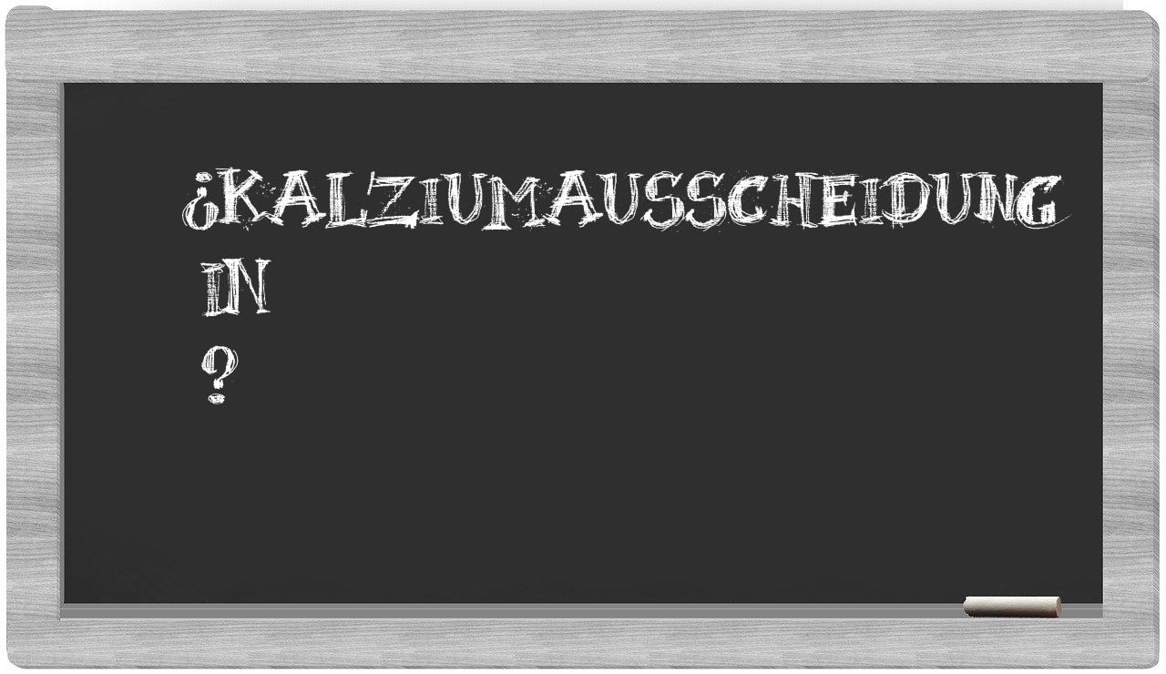 ¿Kalziumausscheidung en sílabas?