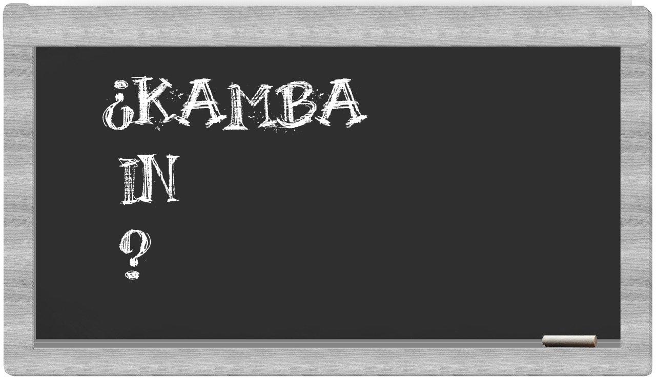¿Kamba en sílabas?