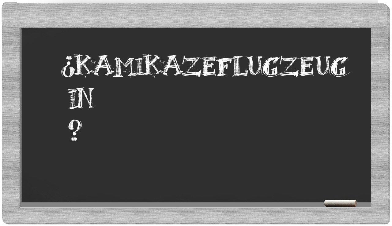 ¿Kamikazeflugzeug en sílabas?