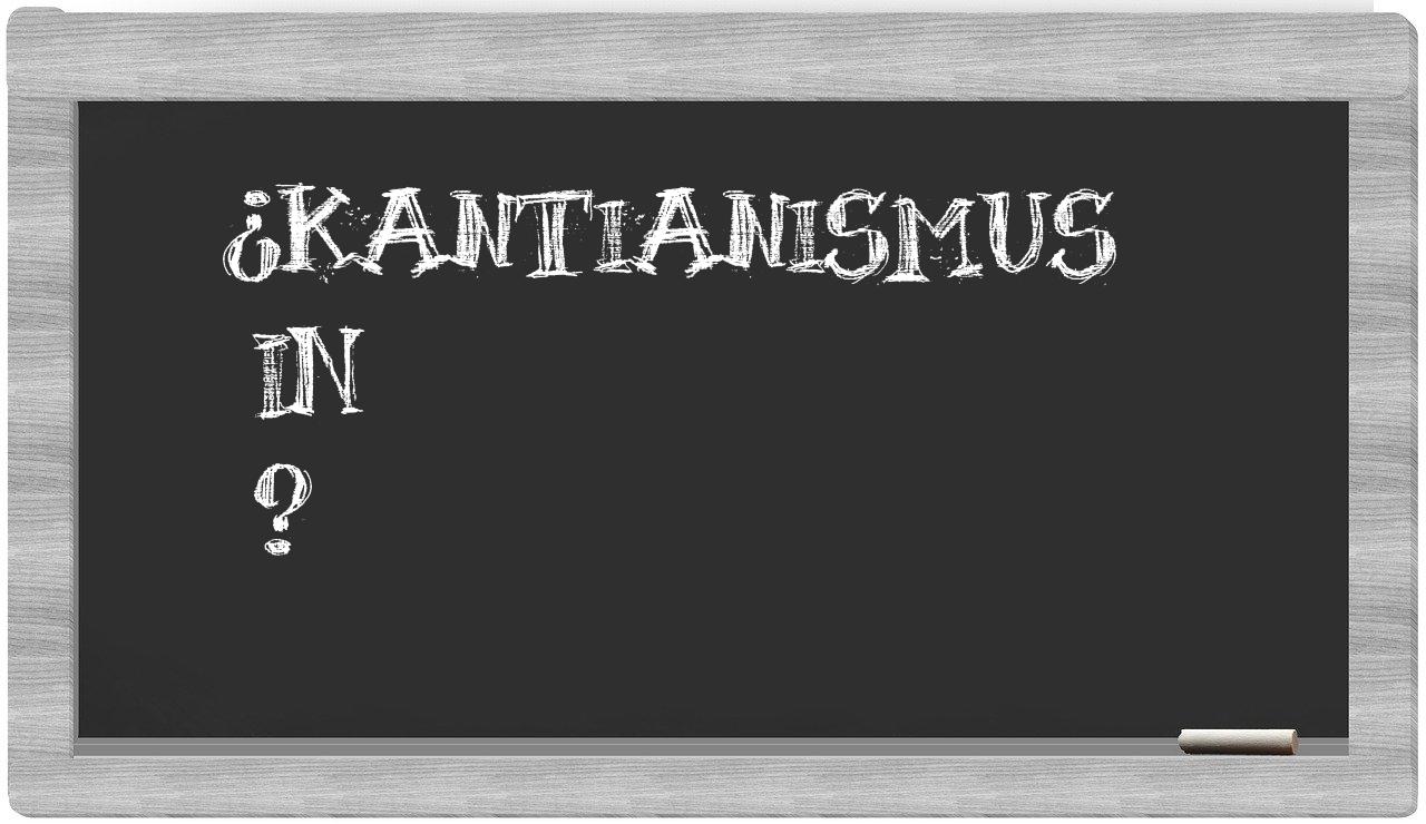 ¿Kantianismus en sílabas?