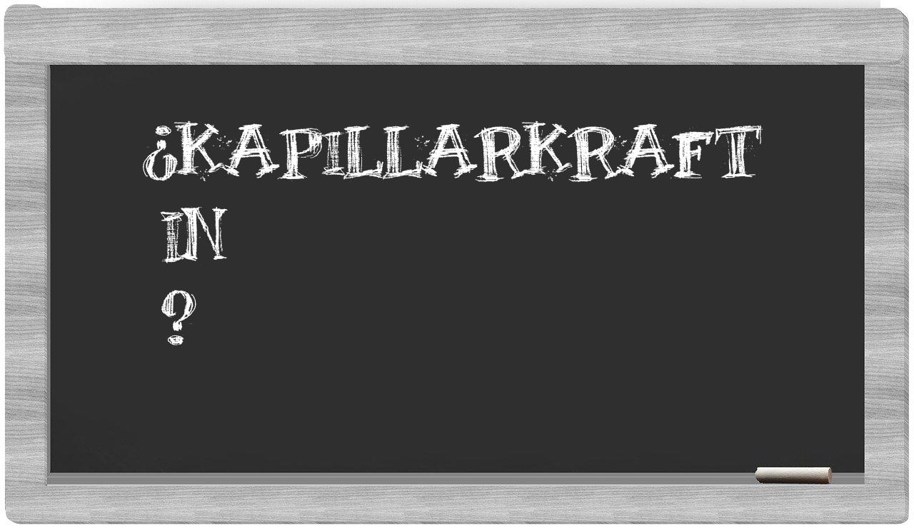 ¿Kapillarkraft en sílabas?