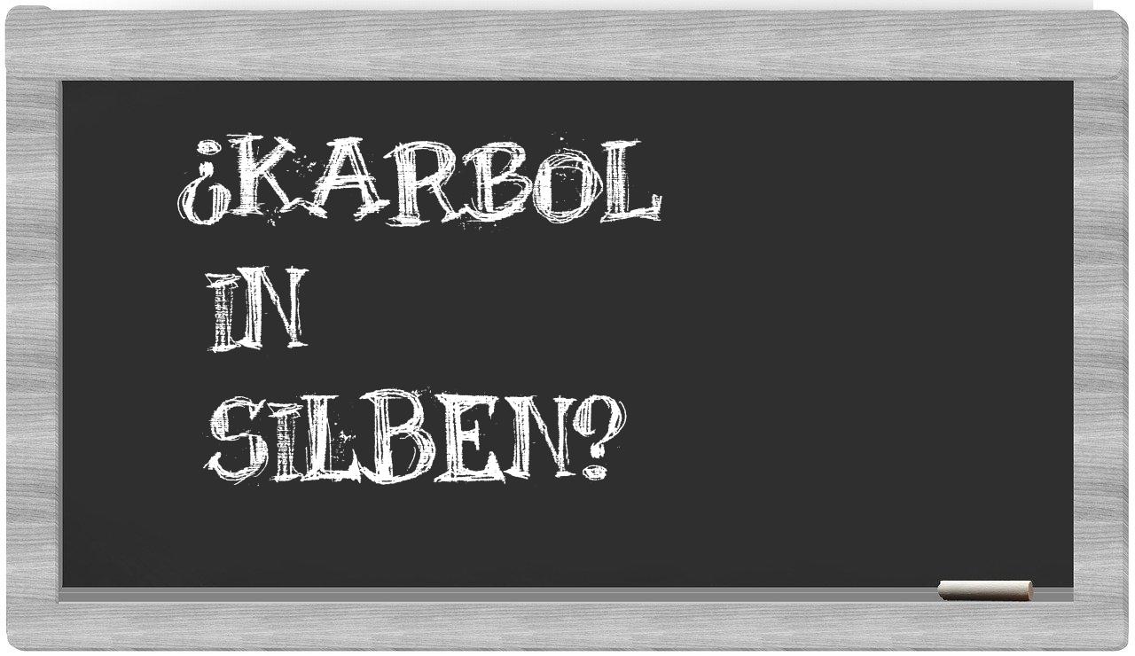 Karbol in syllables