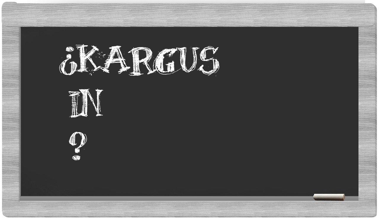 ¿Kargus en sílabas?