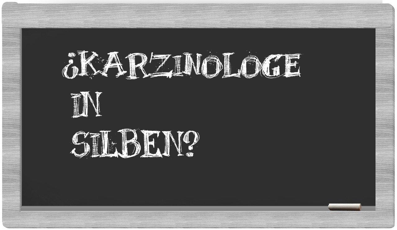 Karzinologe in syllables