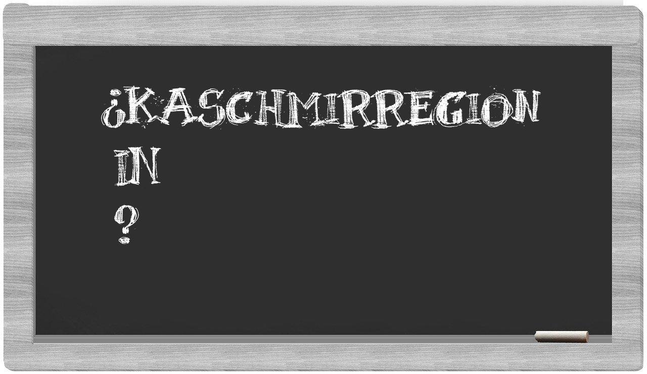 ¿Kaschmirregion en sílabas?