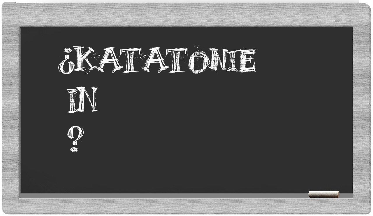 ¿Katatonie en sílabas?
