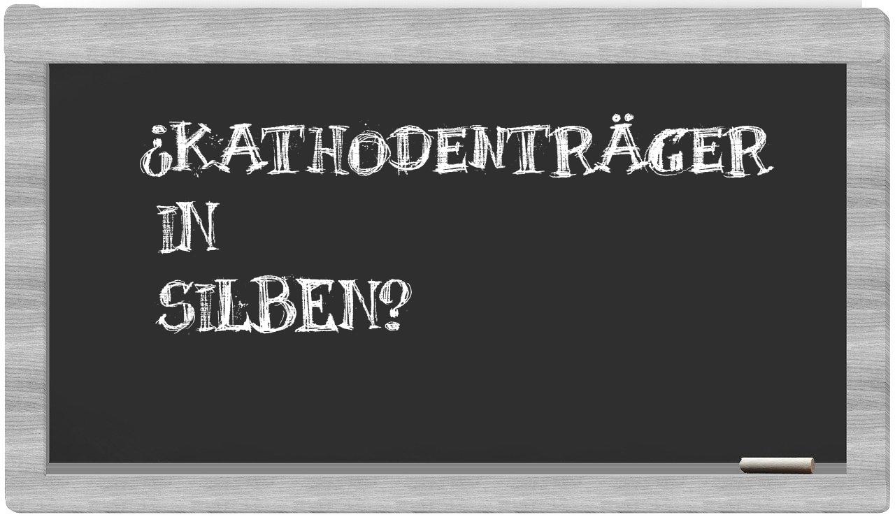 Kathodenträger in syllables